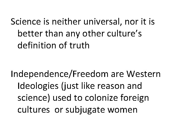 Science is neither universal, nor it is better than any other culture’s definition of