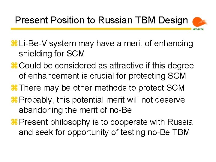 Present Position to Russian TBM Design z Li-Be-V system may have a merit of