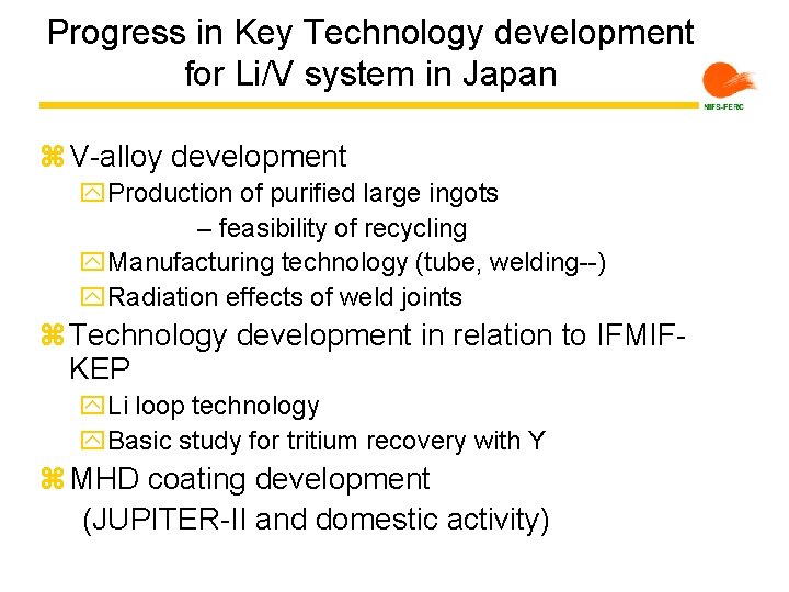 Progress in Key Technology development for Li/V system in Japan z V-alloy development y.