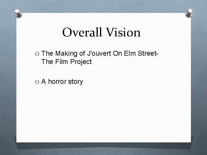 Overall Vision O The Making of J'ouvert On Elm Street- The Film Project O