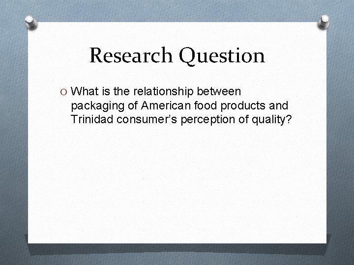 Research Question O What is the relationship between packaging of American food products and
