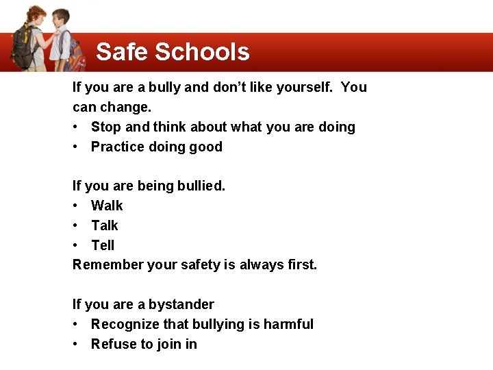 Safe Schools If you are a bully and don’t like yourself. You can change.