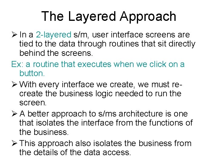 The Layered Approach Ø In a 2 -layered s/m, user interface screens are tied