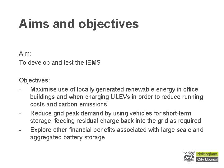 Aims and objectives Aim: To develop and test the i. EMS Objectives: - Maximise