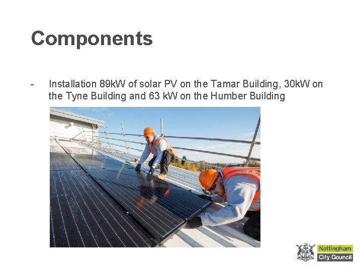 Components - Installation 89 k. W of solar PV on the Tamar Building, 30