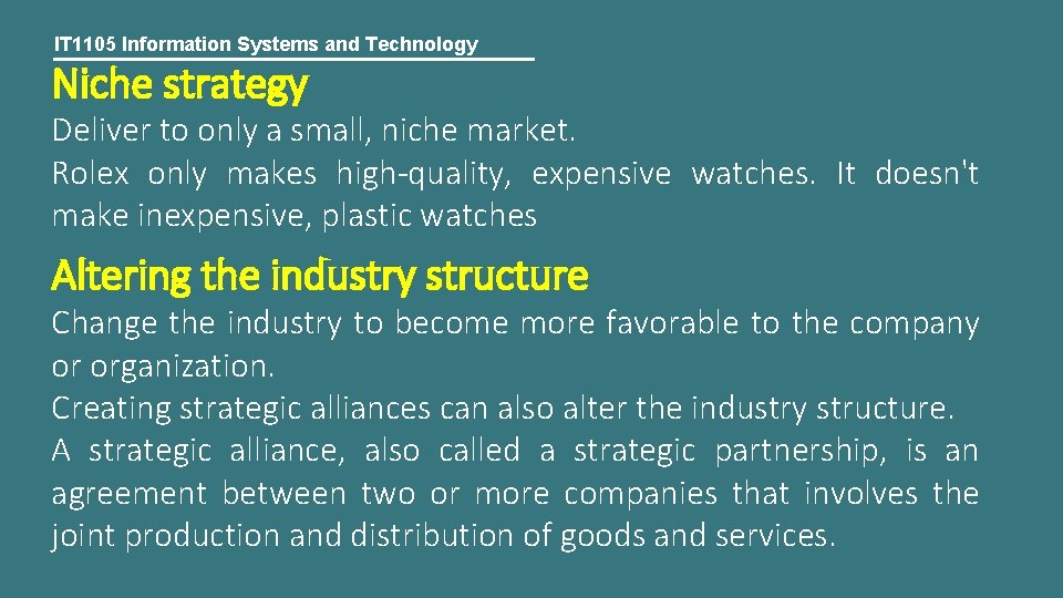 IT 1105 Information Systems and Technology Niche strategy Deliver to only a small, niche