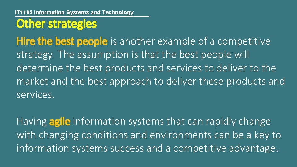 IT 1105 Information Systems and Technology Other strategies Hire the best people is another