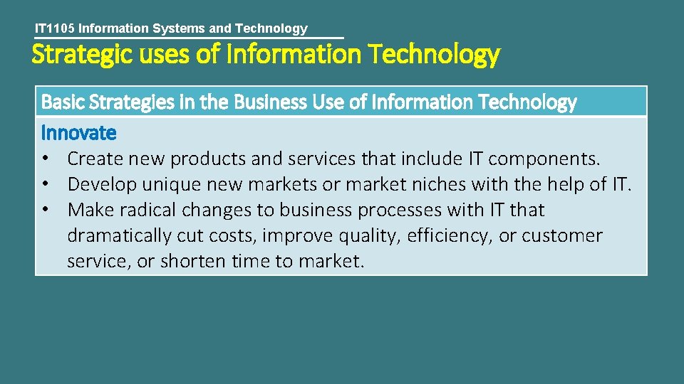 IT 1105 Information Systems and Technology Strategic uses of Information Technology Basic Strategies in