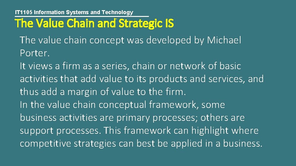 IT 1105 Information Systems and Technology The Value Chain and Strategic IS The value