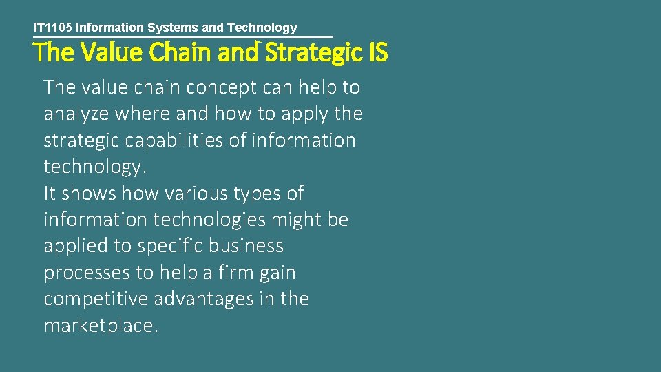 IT 1105 Information Systems and Technology The Value Chain and Strategic IS The value