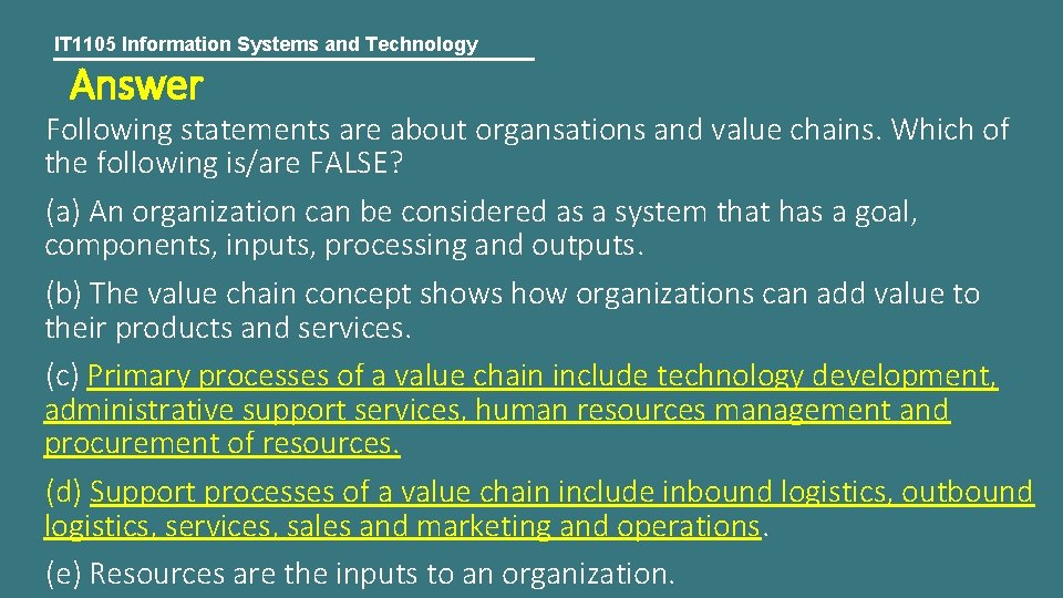 IT 1105 Information Systems and Technology Answer Following statements are about organsations and value