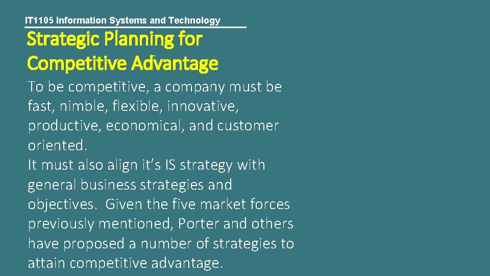 IT 1105 Information Systems and Technology Strategic Planning for Competitive Advantage To be competitive,