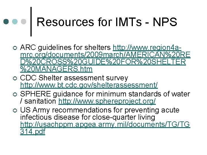 Resources for IMTs - NPS ¢ ¢ ARC guidelines for shelters http: //www. region