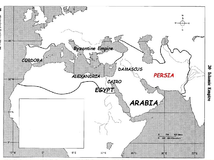 Byzantine Empire CORDOBA DAMASCUS ALEXANDRIA CAIRO PERSIA EGYPT ARABIA 