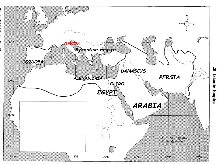 GENOA Byzantine Empire CORDOBA DAMASCUS ALEXANDRIA CAIRO PERSIA EGYPT ARABIA 