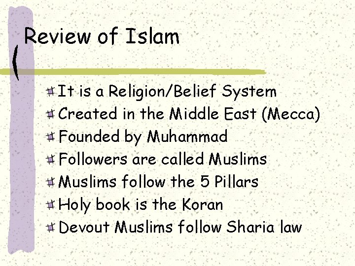 Review of Islam It is a Religion/Belief System Created in the Middle East (Mecca)