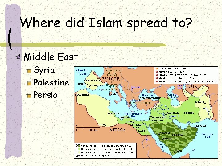 Where did Islam spread to? Middle East Syria Palestine Persia 