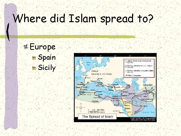 Where did Islam spread to? Europe Spain Sicily 
