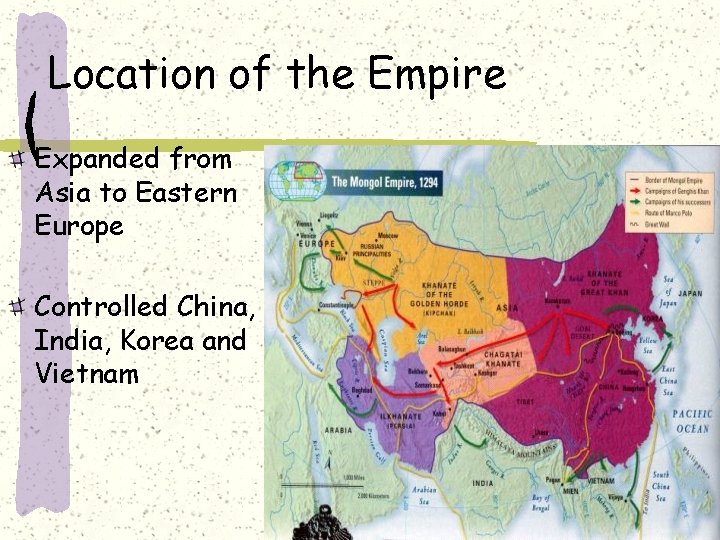 Location of the Empire Expanded from Asia to Eastern Europe Controlled China, India, Korea