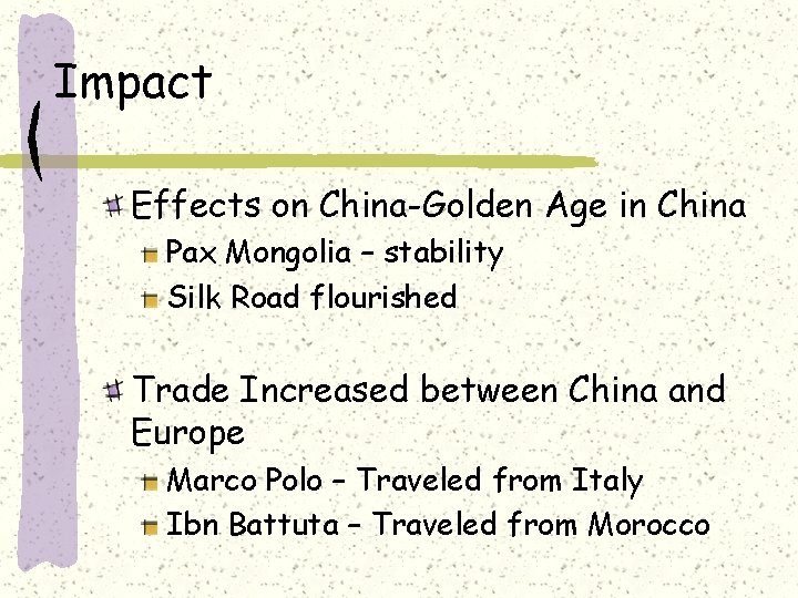 Impact Effects on China-Golden Age in China Pax Mongolia – stability Silk Road flourished