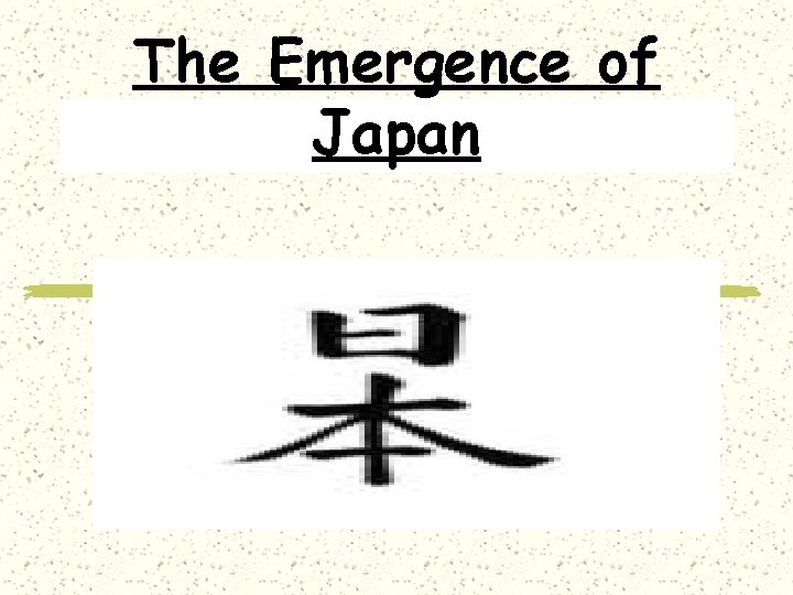 The Emergence of Japan 