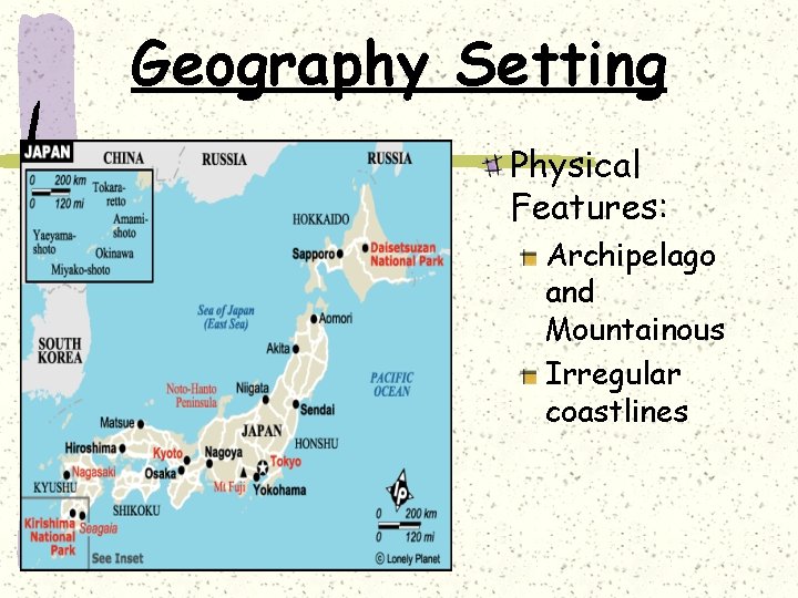 Geography Setting Physical Features: Archipelago and Mountainous Irregular coastlines 