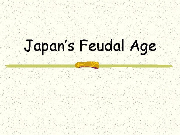Japan’s Feudal Age 