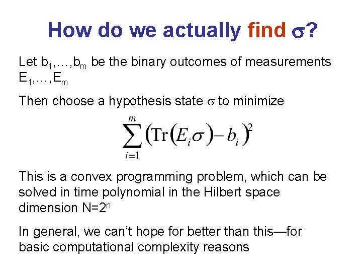 How do we actually find ? Let b 1, …, bm be the binary
