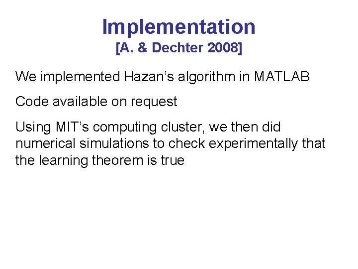 Implementation [A. & Dechter 2008] We implemented Hazan’s algorithm in MATLAB Code available on