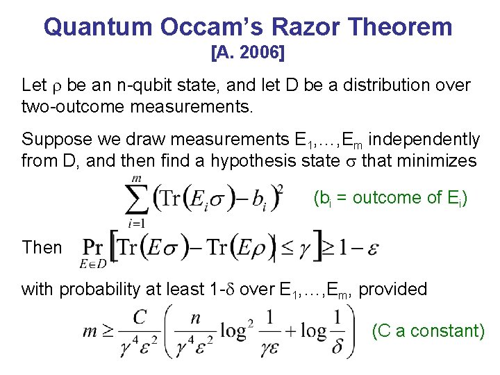 Quantum Occam’s Razor Theorem [A. 2006] Let be an n-qubit state, and let D