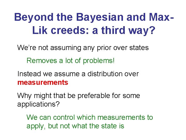Beyond the Bayesian and Max. Lik creeds: a third way? We’re not assuming any