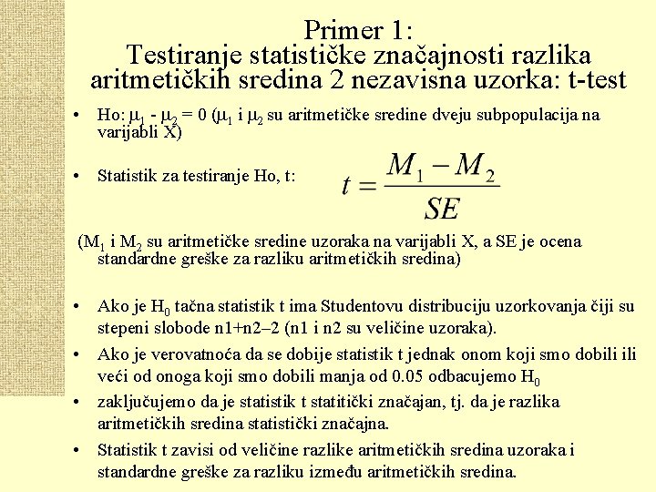 Primer 1: Testiranje statističke značajnosti razlika aritmetičkih sredina 2 nezavisna uzorka: t-test • Ho: