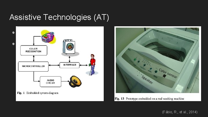 Assistive Technologies (AT) ● AT for Navigation ● AT in Household Appliances (Fábio, R.