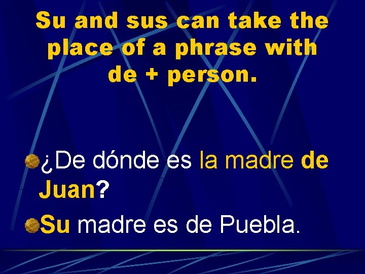 Su and sus can take the place of a phrase with de + person.