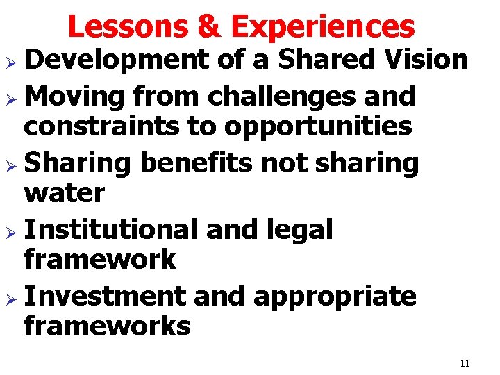 Lessons & Experiences Development of a Shared Vision Ø Moving from challenges and constraints