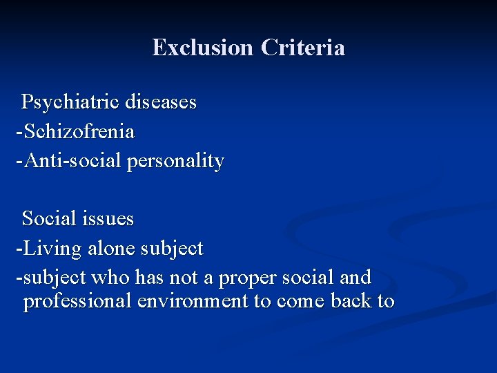 Exclusion Criteria Psychiatric diseases -Schizofrenia -Anti-social personality Social issues -Living alone subject -subject who