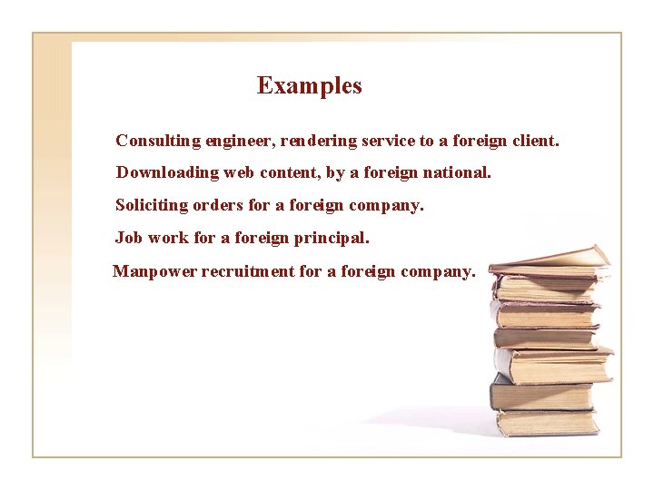 Examples Consulting engineer, rendering service to a foreign client. Downloading web content, by a