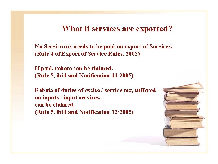 What if services are exported? No Service tax needs to be paid on export