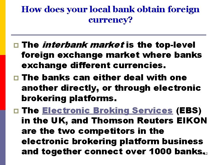 How does your local bank obtain foreign currency? The interbank market is the top-level