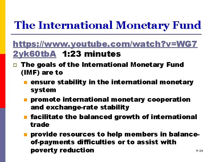 The International Monetary Fund https: //www. youtube. com/watch? v=WG 7 2 yk 60 tb.