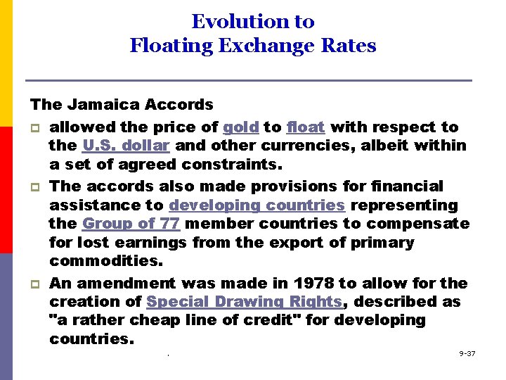 Evolution to Floating Exchange Rates The Jamaica Accords p allowed the price of gold