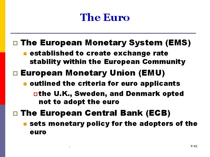 The Euro p The European Monetary System (EMS) n p European Monetary Union (EMU)