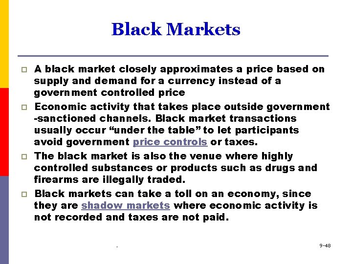 Black Markets p p A black market closely approximates a price based on supply