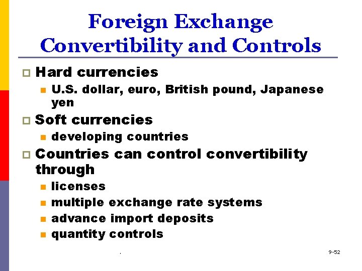 Foreign Exchange Convertibility and Controls p Hard currencies n p Soft currencies n p