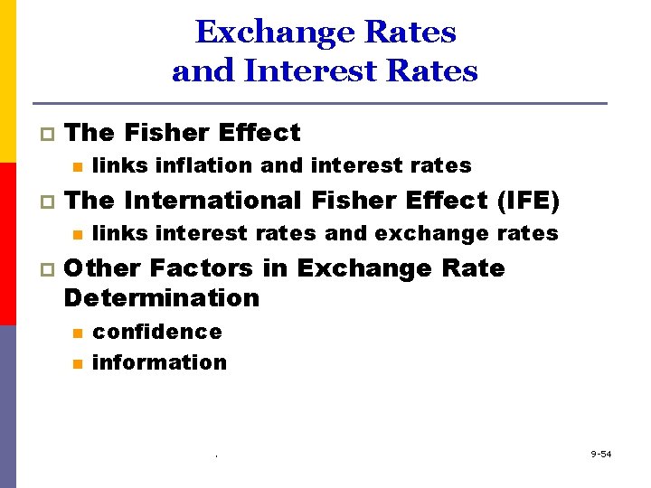 Exchange Rates and Interest Rates p The Fisher Effect n p The International Fisher