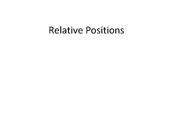 Relative Positions 