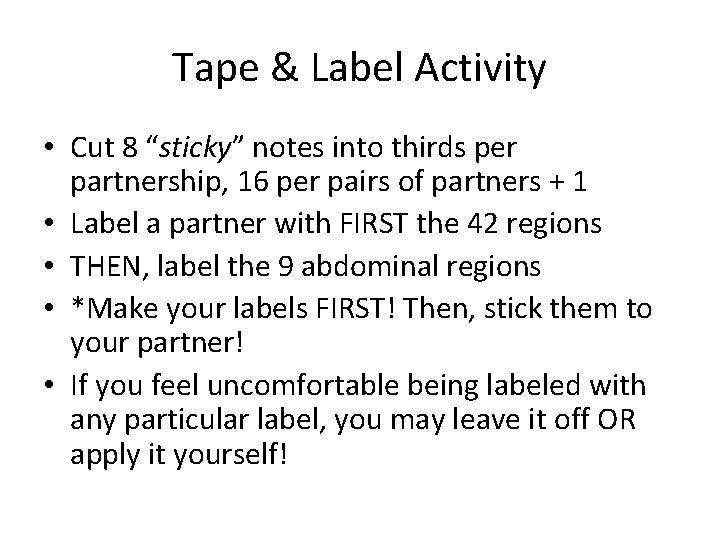 Tape & Label Activity • Cut 8 “sticky” notes into thirds per partnership, 16