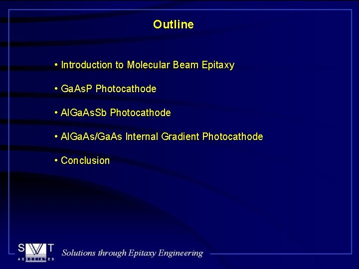 Outline • Introduction to Molecular Beam Epitaxy • Ga. As. P Photocathode • Al.