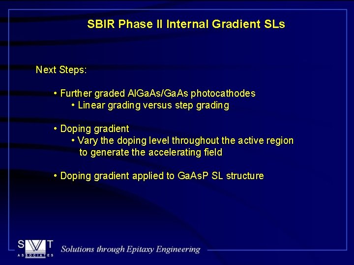 SBIR Phase II Internal Gradient SLs Next Steps: • Further graded Al. Ga. As/Ga.