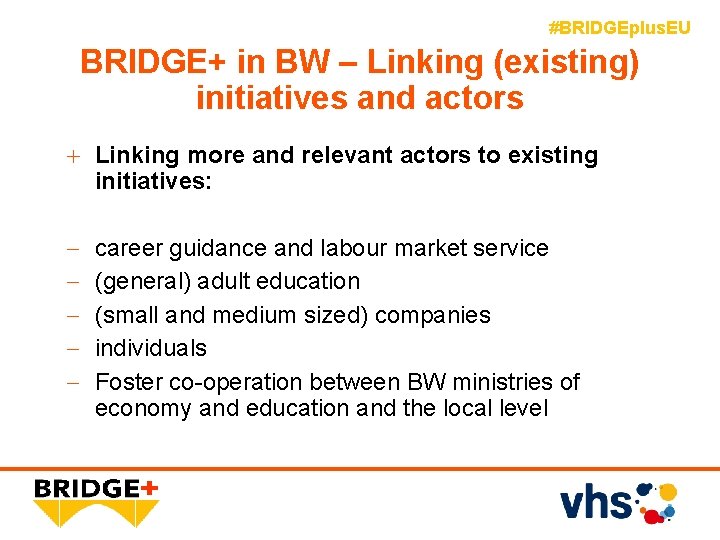 #BRIDGEplus. EU BRIDGE+ in BW – Linking (existing) initiatives and actors + Linking more